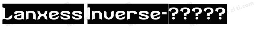 Lanxess Inverse字体转换